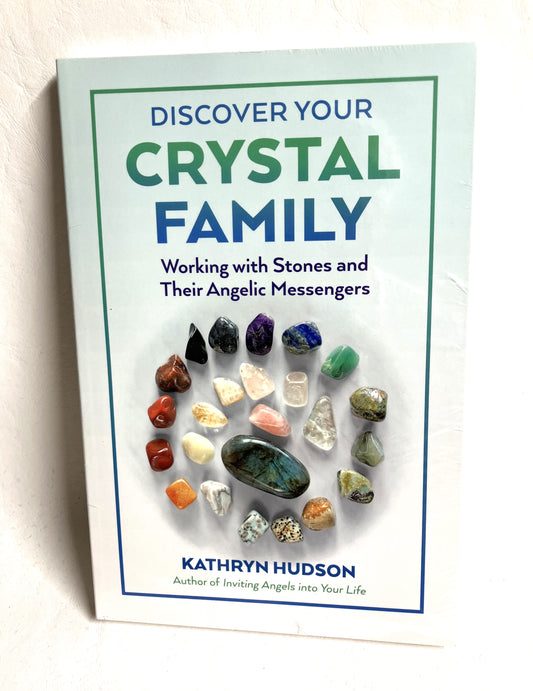 Discover Your Crystal Family. Working with stones and Their Angelic  Messengers. 